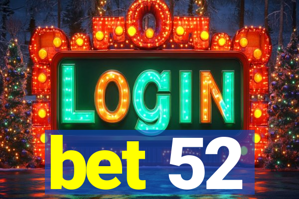 bet 52